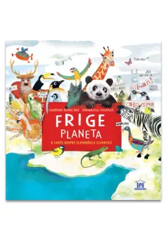FRIGE PLANETA - o carte despre schimbarile climatice