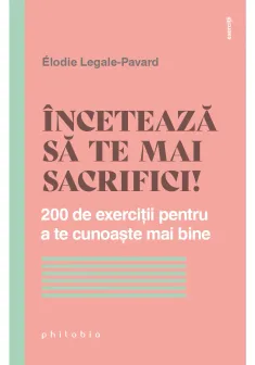 Inceteaza sa te mai sacrifici!
