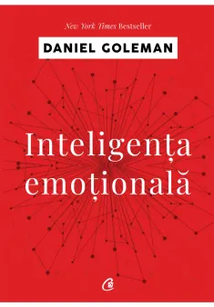 Inteligenta emotionala - Daniel Goleman