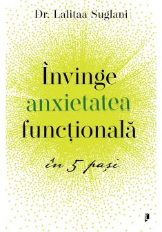 Invinge anxietatea functionala  in 5 pasi