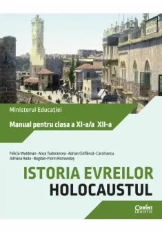 Istoria evreilor. Holocaustul. Manual pentru clasa a XI-a/a XII-a