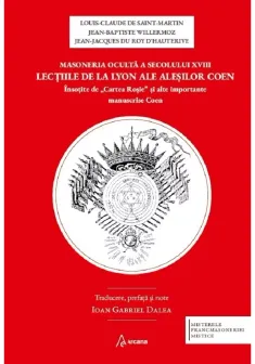 Masoneria oculta a secolului XVIII. Lectiile de la Lyon ale alesilor Coen