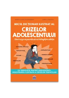 Micul dictionar ilustrat al crizelor adolescentului