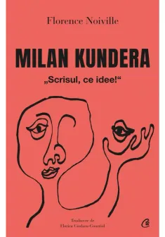 Milan Kundera. Scrisul, ce idee!