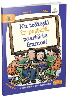 Nu traiesti in pestera,  poarta-te frumos!
