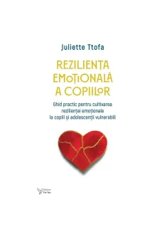 Rezilienta emotionala a copiilor - Juliette Ttofa