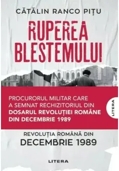 Ruperea Blestemului. Revolutia Romana din decembrie 1989