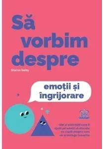 Sa vorbim despre emotii si ingrijorare