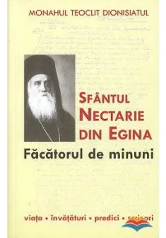 Sfantul Nectarie din Egina , facatorul de minuni