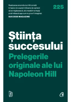 Stiinta succesului. Prelegerile originale ale lui Napoleon Hill