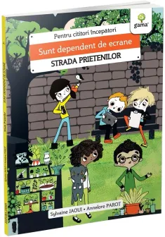 Sunt dependent de ecrane/Strada prietenilor