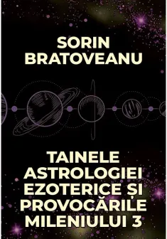 Tainele astrologiei ezoterice si provocarile mileniului 3