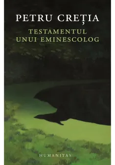 Testamentul unui eminescolog