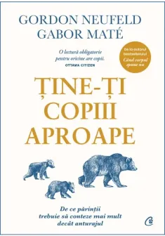 Tine-ti copiii aproape.  Editie adaugita