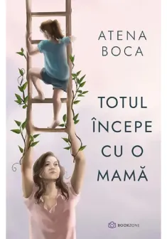 Totul incepe cu o mama