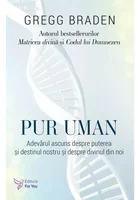 Pur uman - Gregg Braden
