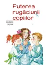 Puterea rugaciunii copiilor - povestiri crestine