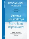 Puterea sensibilitatii intr-o lume nepasatoare