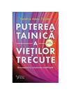 Puterea tainica a vietilor trecute