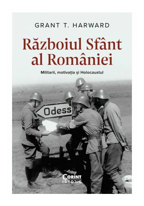 Vezi detalii pentru Razboiul sfant al Romaniei. Militarii, motivatia si Holocaustul