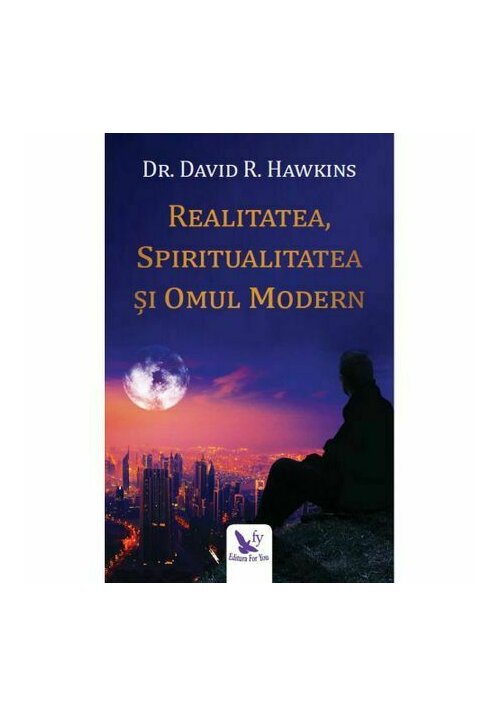 Realitatea, Spiritualitatea Si Omul Modern Realitatea, Spiritualitatea Si Omul Modern
