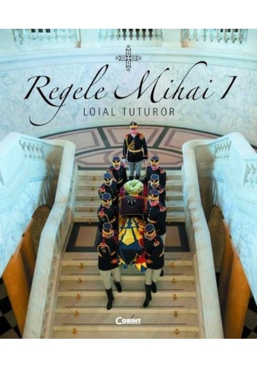 Regele Mihai I. Loial tuturor