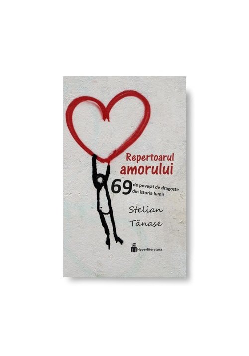 Repertoarul amorului (69 de povesti de dragoste din istoria lumii)