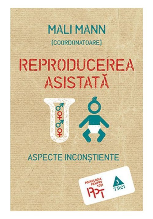 Reproducerea asistata. Aspecte inconstiente