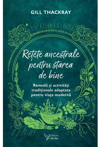 Retete ancestrale pentru starea de bine