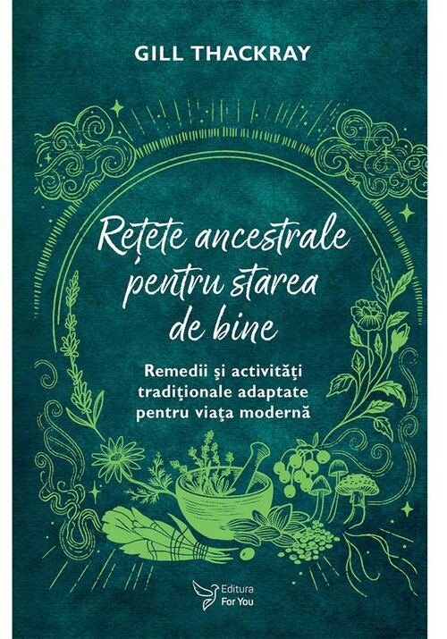 Retete ancestrale pentru starea de bine