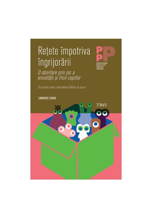Retete impotriva ingrijorarii. o abordare prin joc a anxietatii si fricii copiilor