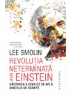 Revolutia neterminata a lui Einstein