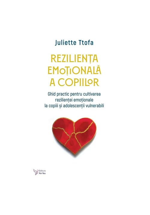 Vezi detalii pentru Rezilienta emotionala a copiilor - Juliette Ttofa