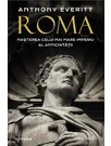 Roma. Nasterea celui mai mare Imperiu al Antichitatii