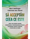 Sa acceptam ceea ce este