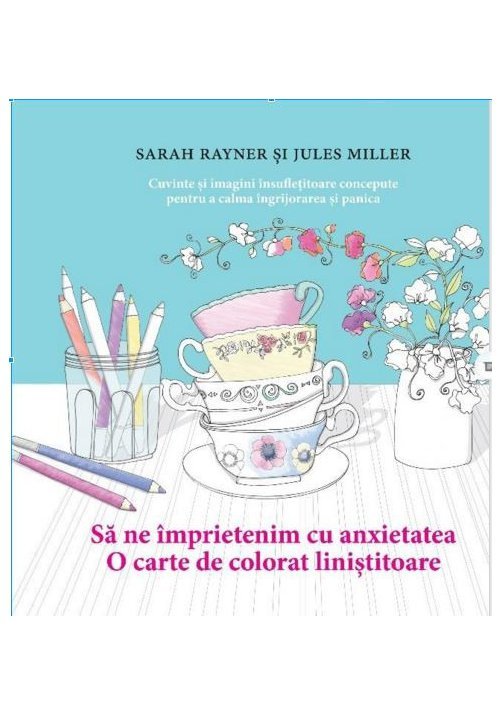 Sa ne imprietenim cu anxietatea. o carte de colorat linistitoare