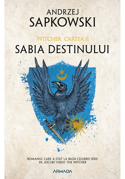 Sabia destinului. Seria Witcher, Cartea a II-a Sabia destinului. Seria Witcher, Cartea a II-a