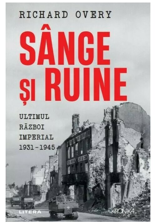 Sange si ruine. Ultimul razboi imperial 1931-1945