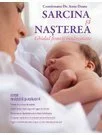 Sarcina si nasterea. Ghidul femeii insarcinate