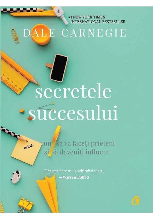 Secretele succesului. cum sa va faceti prieteni si sa deveniti influent