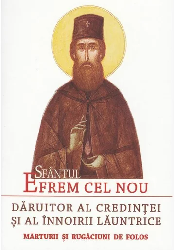 Sfantul Efrem cel Nou, daruitor al credintei si al innoirii launtrice