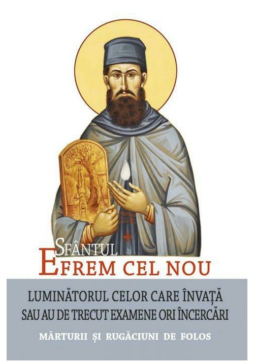 Sfantul Efrem cel Nou – Luminatorul celor care invata sau au de trecut examene ori incercari