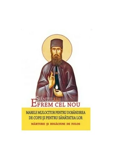 Sfantul Efrem Cel Nou, Marele Mijlocitor Pentru Dobandirea De Copii Si Pentru Sanatatea Lor