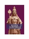 Skanda Karttikeya. Legenda marelui erou spiritual, fiu al lui Shiva.