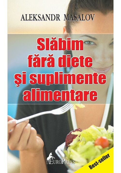 Slabim fara diete si suplimente alimentare