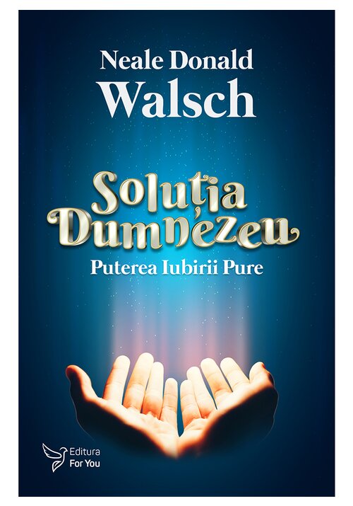 Solutia dumnezeu. puterea iubirii pure