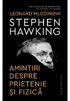 Stephen Hawking. Amintiri despre prietenie si fizica