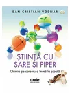 Stiinta cu sare si piper. Chimia pe care nu o inveti la scoala