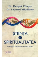 Stiinta si spiritualitatea - Dr. Deepak Chopra, Dr. Leonard Mlodinow