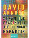 Straniile fascinatii ale lui Noah Hypnotik